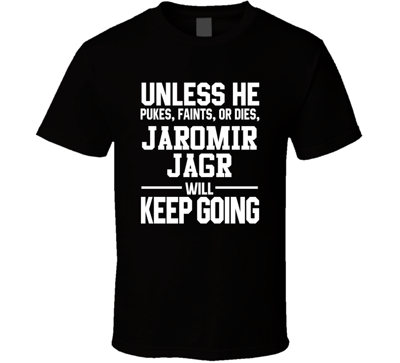 Jaromir Jagr Keeps On Going Unless Hockey Boston Classic Cotton Unisex T Shirt Jaromir Jagr Keeps On Going Unless Hockey Boston Classic Cotton Unisex T Shirt