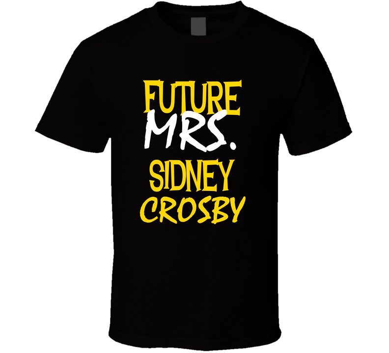 Sidney Crosby Pittsburgh Future Mrs Hockey Classic Cotton Unisex T Shirt Sidney Crosby Pittsburgh Future Mrs Hockey Classic Cotton Unisex T Shirt