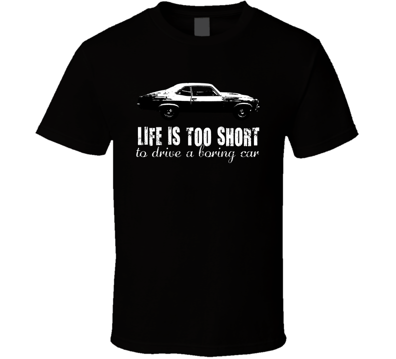 1969 Chevrolet Chevy Ii Nova Ss 396 V8 3spd Manual Life Is Too Short Retro Vintage Car Fan Classic Cotton Unisex T Shirt