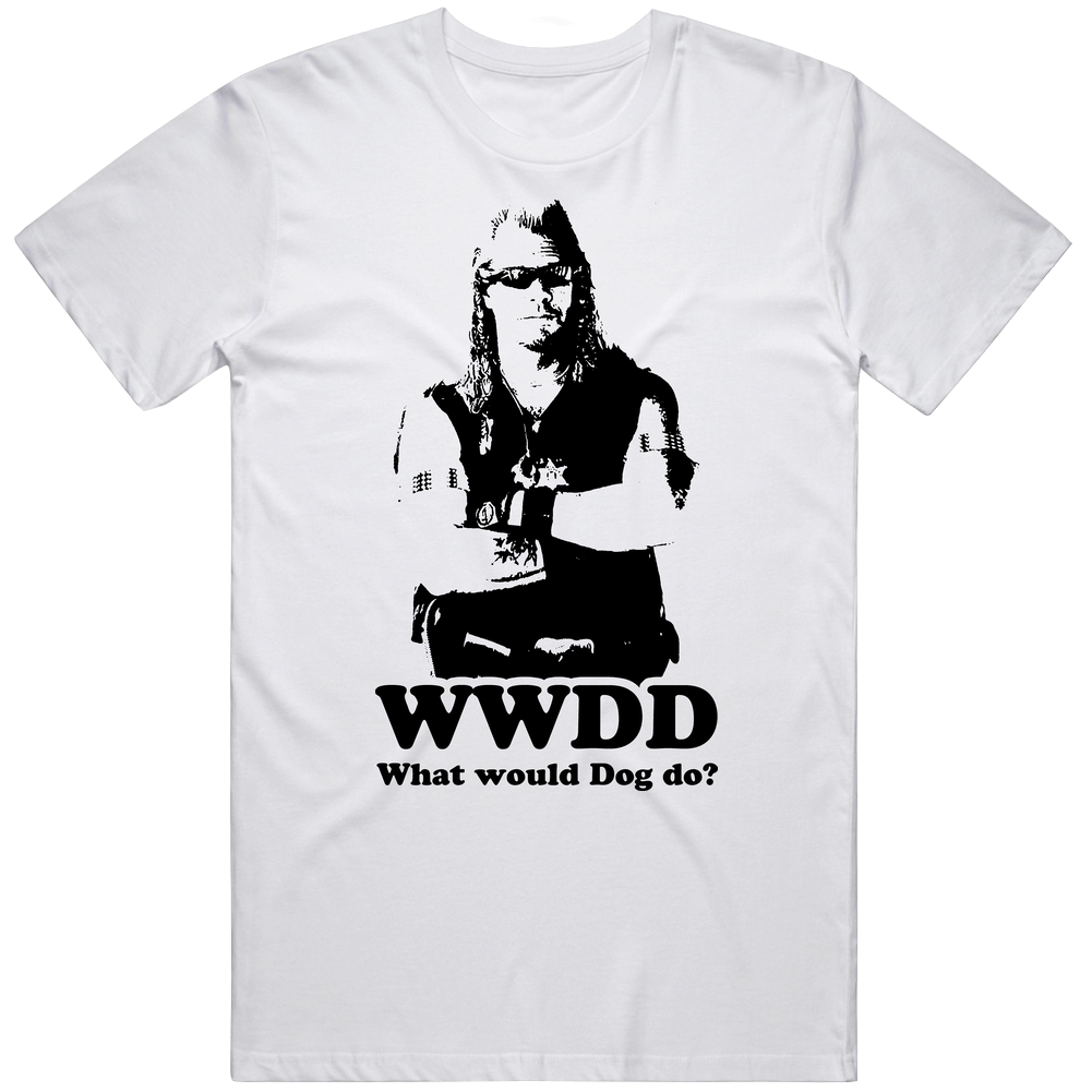 What Would Dog The Bounty Hunter Do Cotton Unisex T Shirt What Would Dog The Bounty Hunter Do Cotton Unisex T Shirt