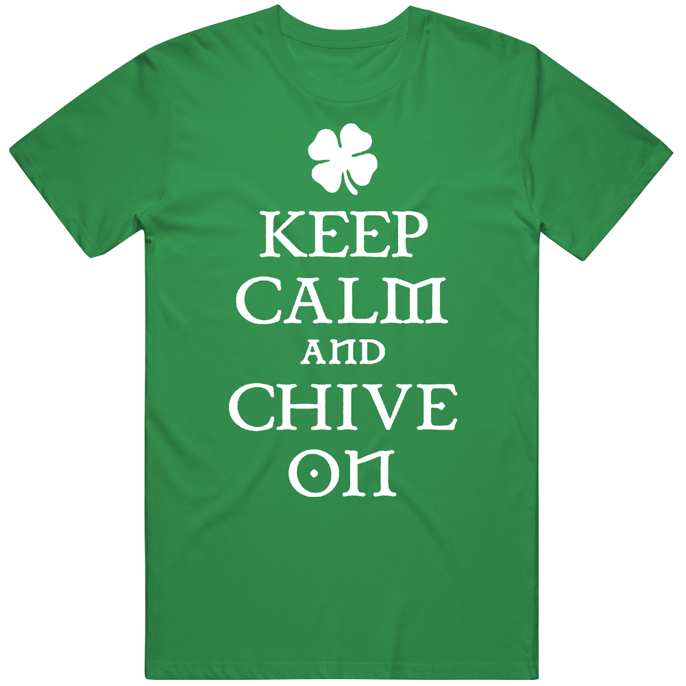 Chiver Keep Calm And Chive On Carry Irish Cotton Unisex T Shirt Chiver Keep Calm And Chive On Carry Irish Cotton Unisex T Shirt
