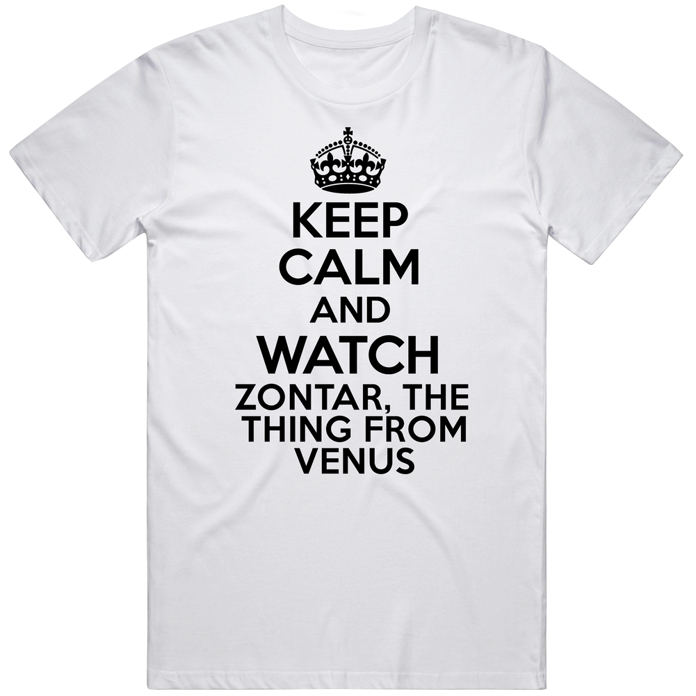 Watch Keep Calm Zontar Thing From Venus Sci Fi Fantasy Movie Vintage T Shirt Watch Keep Calm Zontar Thing From Venus Sci Fi Fantasy Movie Vintage T Shirt