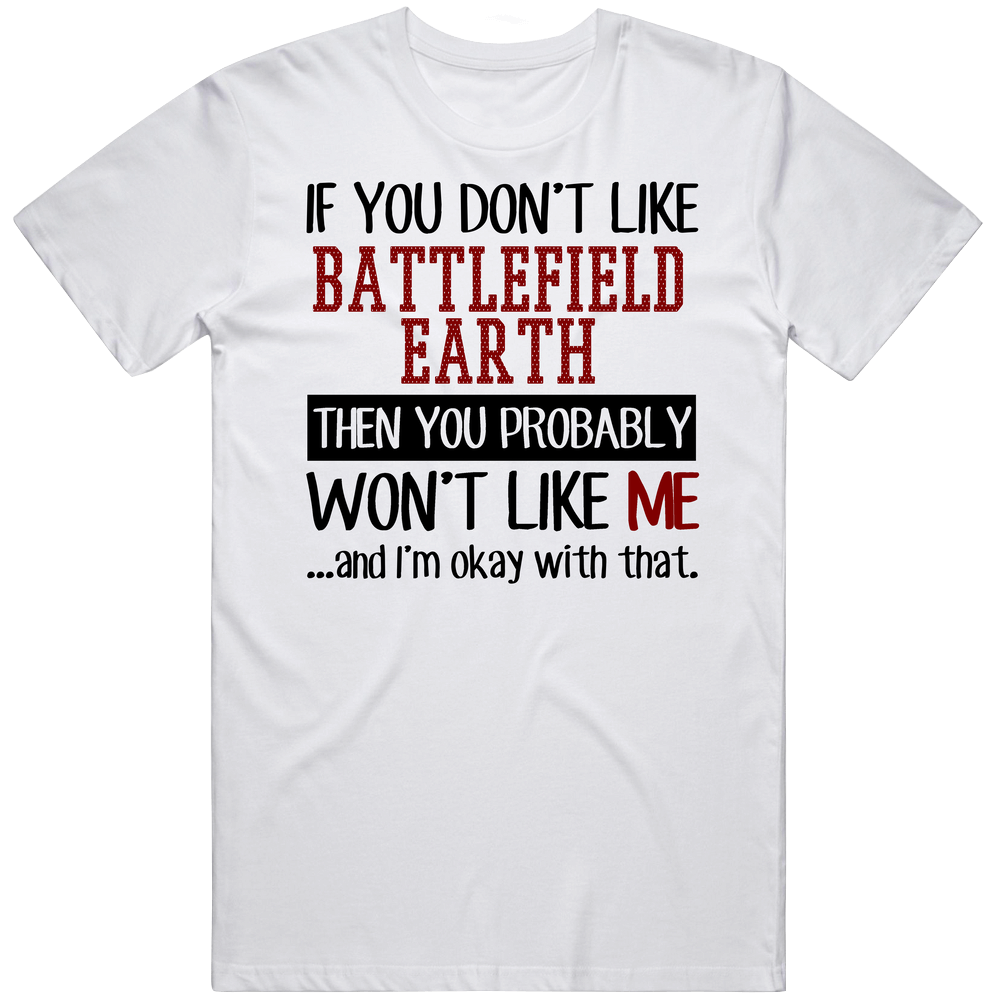 If You Dont Like Battlefield Earth Sci Fi Fantasy Cult Movie Vintage T Shirt If You Dont Like Battlefield Earth Sci Fi Fantasy Cult Movie Vintage T Shirt