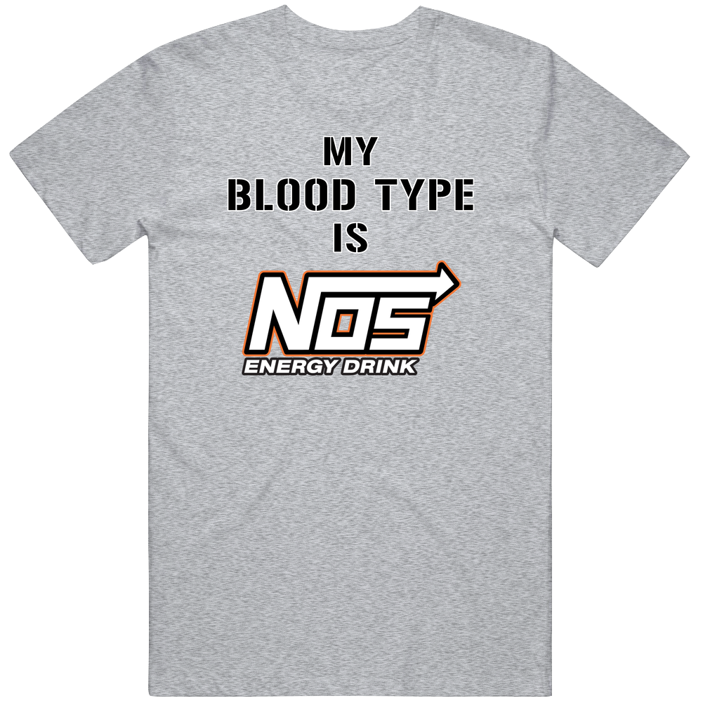 My Blood Type Is Nos Energy Drink Takeoff T Shirt My Blood Type Is Nos Energy Drink Takeoff T Shirt