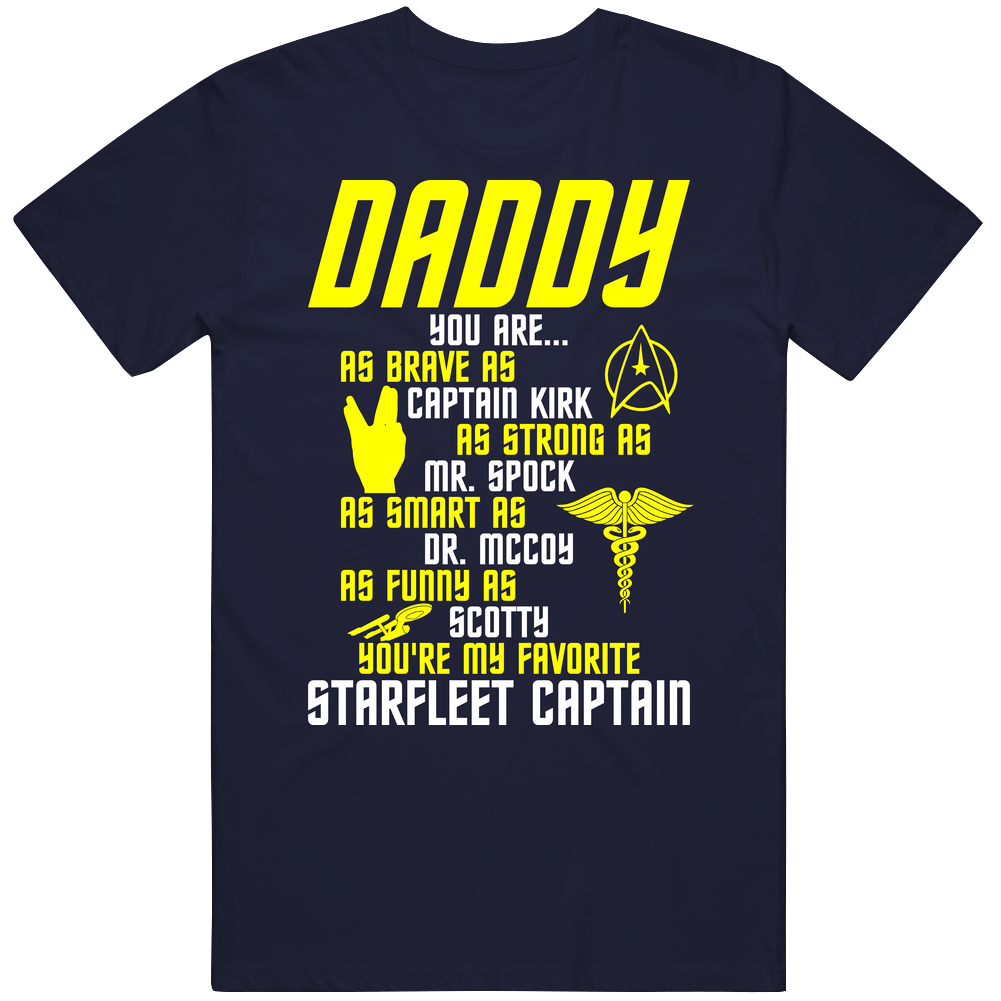 Daddy You're My Favorite Starfleet Captain Star Trek Fan Father's Day Takeoff T Shirt