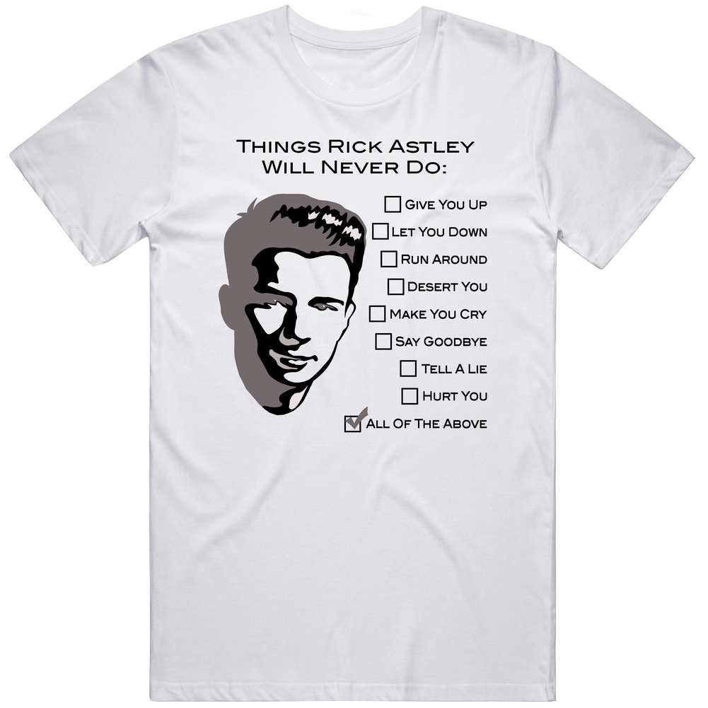 Rick Astley Never Gonna Give You Up Let You Down Music Fan Takeoff T Shirt