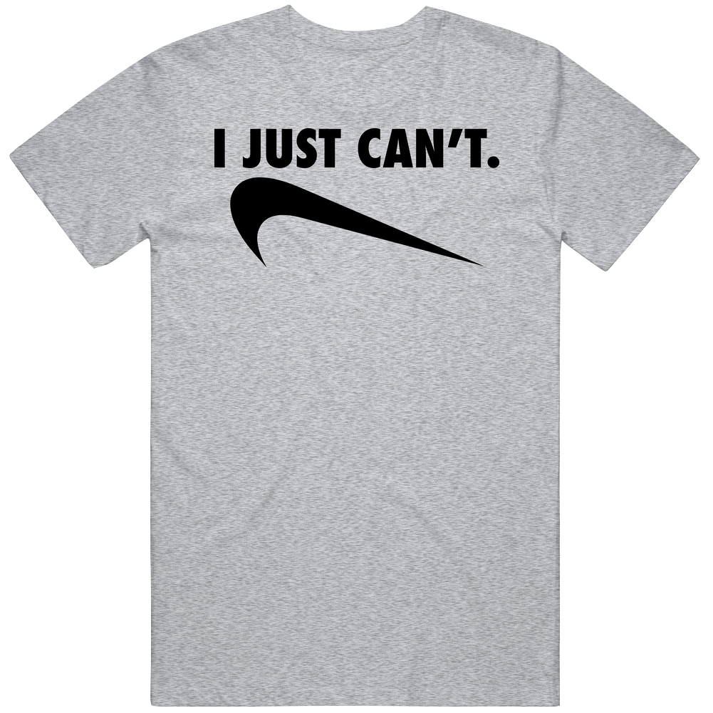 I Just Can't Funny Nike Do It Parody Logo Funny Lazy Gym Workout Vintage T Shirt I Just Can't Funny Nike Do It Parody Logo Funny Lazy Gym Workout Vintage T Shirt