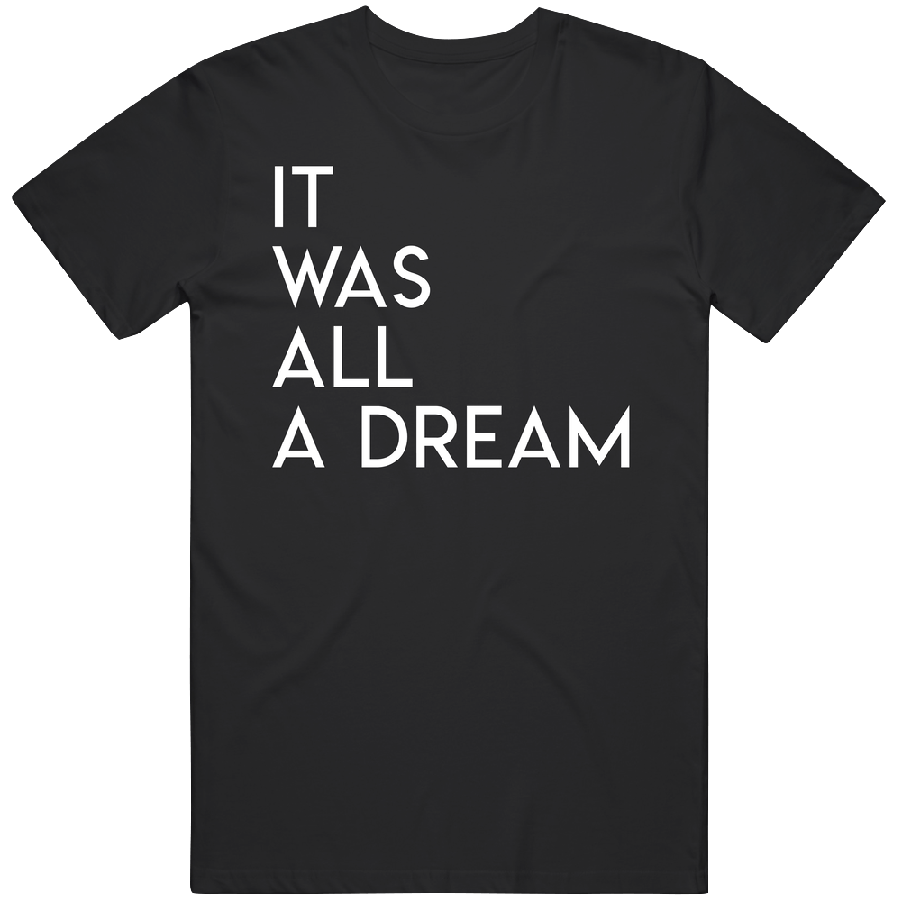 It Was All A Dream Custom Etsy Order Vintage T Shirt