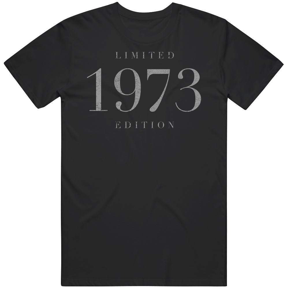 Limited Edition 1973 Birth Date Vintage T Shirt Limited Edition 1973 Birth Date Vintage T Shirt