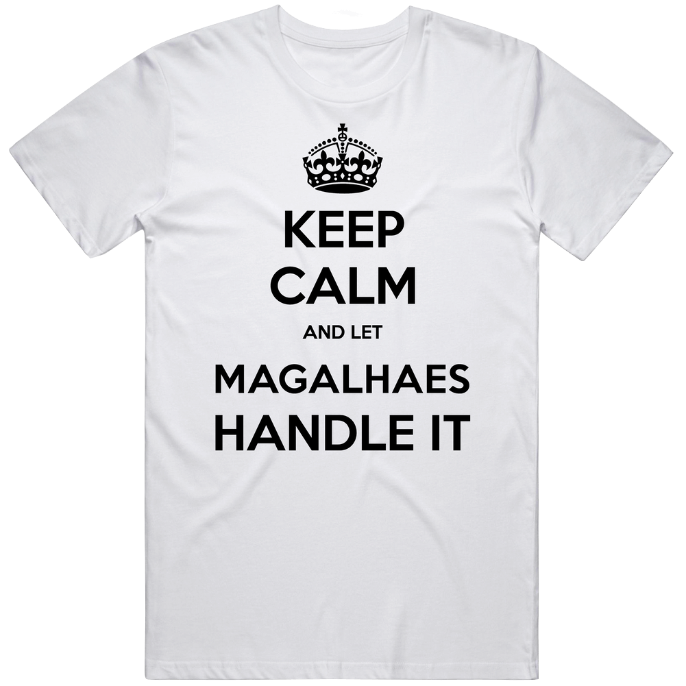 Keep Calm And Let Magalhaes Handle It Custom Last Name Family Cool Vintage T Shirt