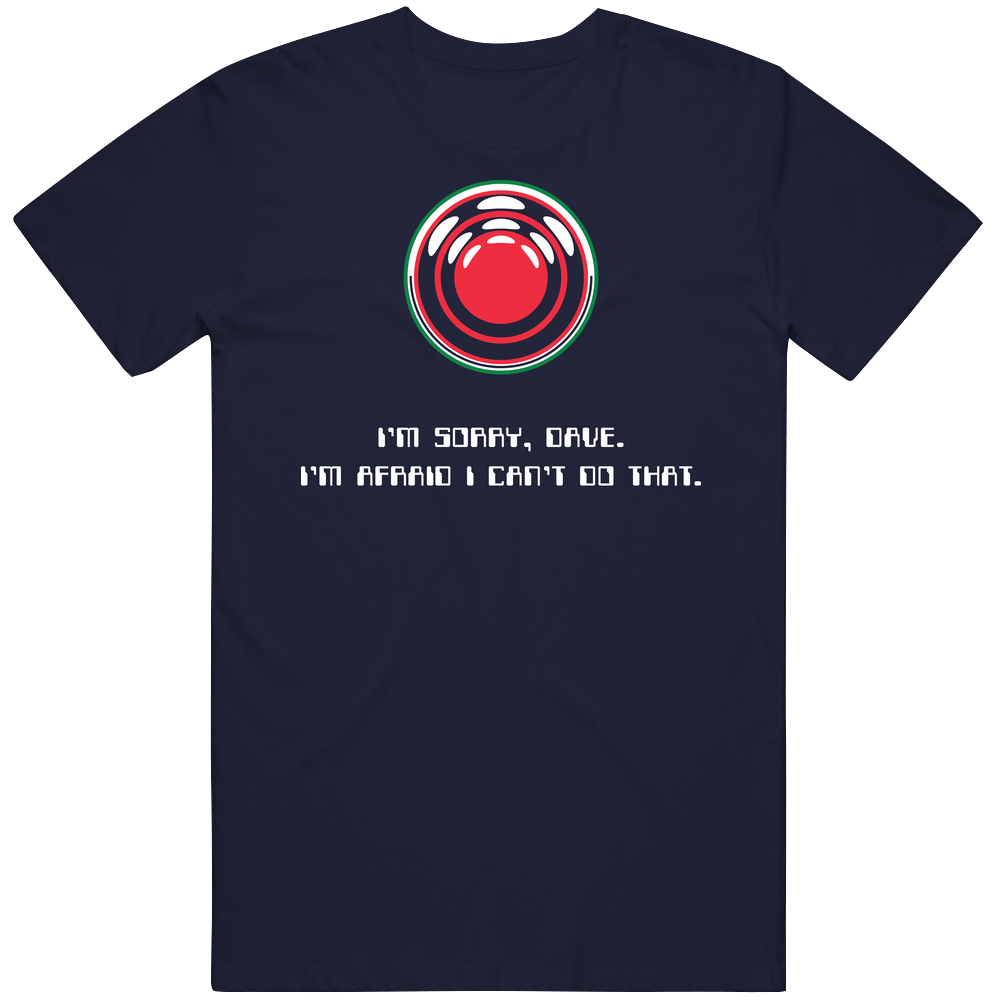 I'm Sorry Dave 2001 Space Odyssey Geek Scifi Vintage T Shirt I'm Sorry Dave 2001 Space Odyssey Geek Scifi Vintage T Shirt
