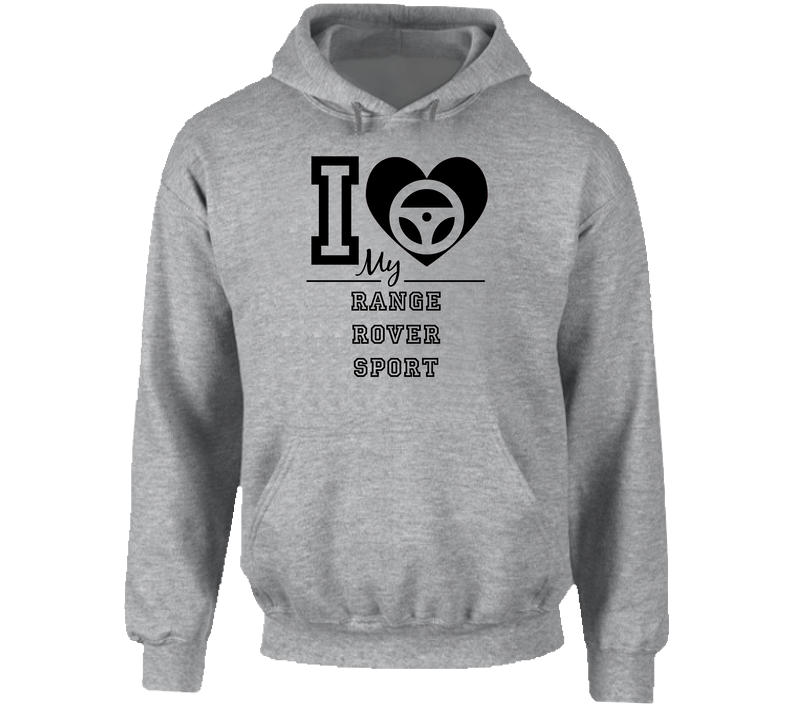 I Drive My Range Rover Sport Heart Car Lover Vintage Car Hoodie I Drive My Range Rover Sport Heart Car Lover Vintage Car Hoodie