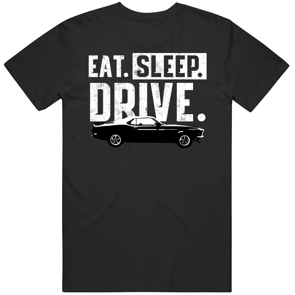 1969 Ford Mustang Boss 302 Eat Sleep Drive Vintage Car Lover Driver Fan Vintage Car T Shirt