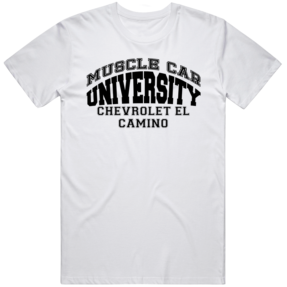 Chevrolet El Camino Muscle Car Universirty Trending Car Vintage Car T Shirt Chevrolet El Camino Muscle Car Universirty Trending Car Vintage Car T Shirt