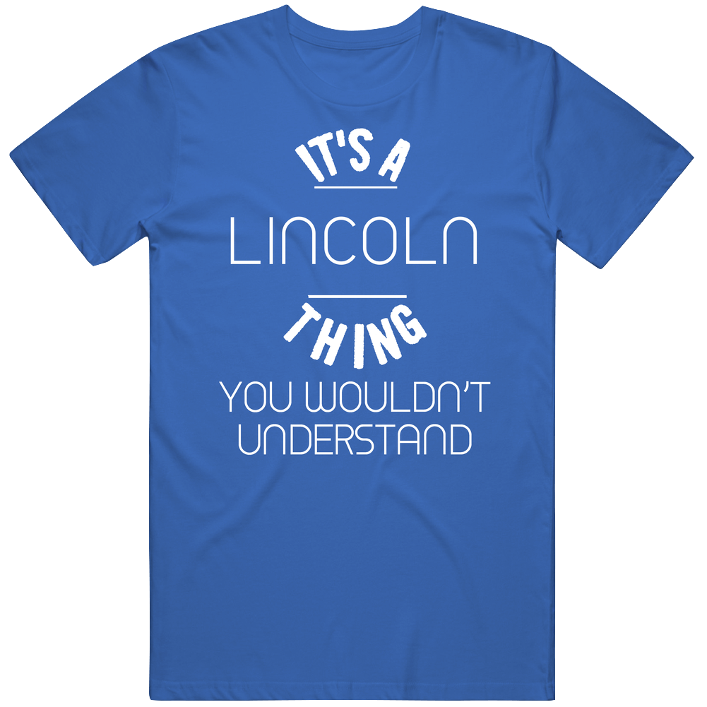 Lincoln Thing Wouldnt Understand Funny Car Vintage Car T Shirt Lincoln Thing Wouldnt Understand Funny Car Vintage Car T Shirt
