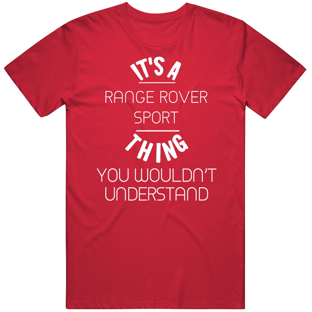 Range Rover Sport Thing Wouldnt Understand Funny Car Vintage Car T Shirt