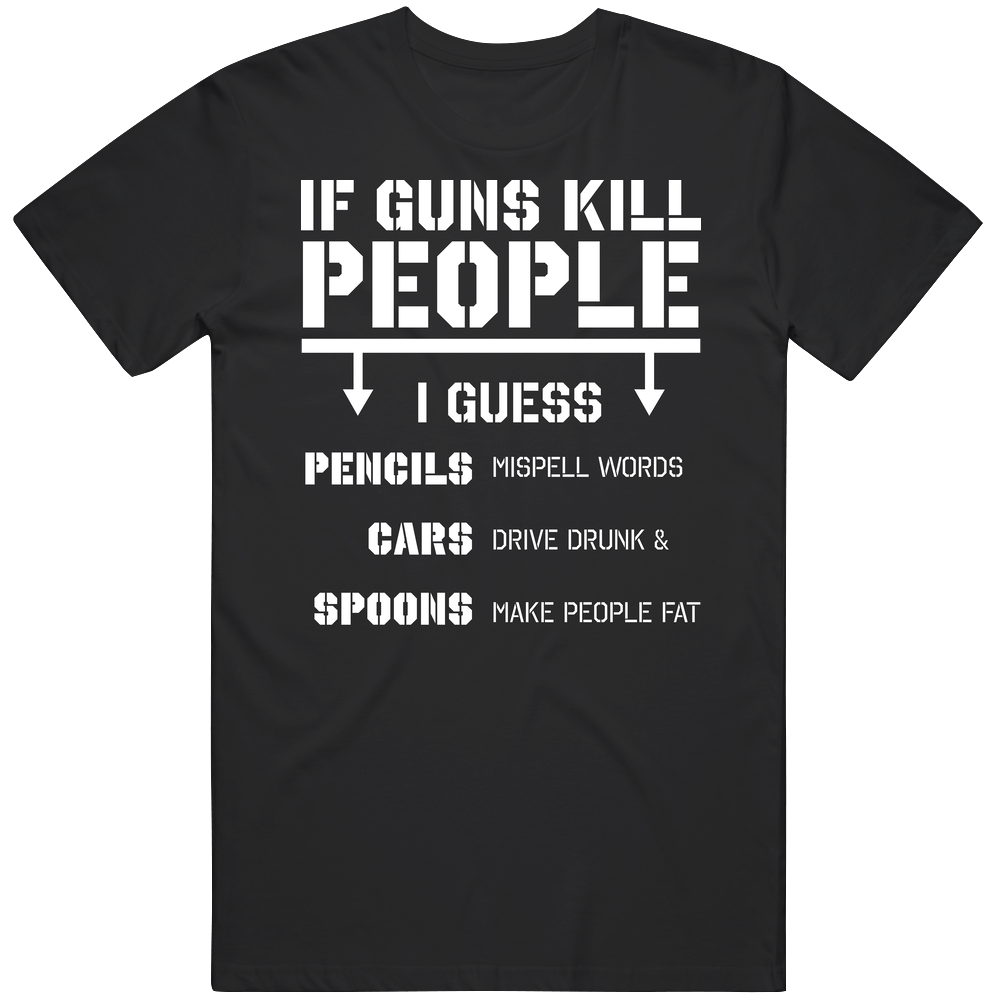 If Guns Kill People Pencils Mispell Cars Drive Drunk retro T Shirt