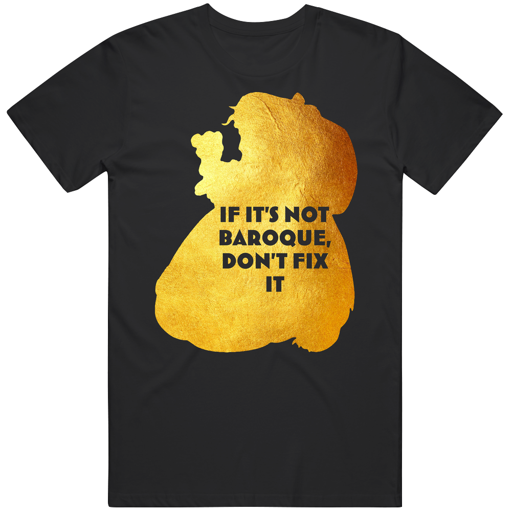 If Its Not Baroque Don't Fix It Beauty And The Beast retro T Shirt