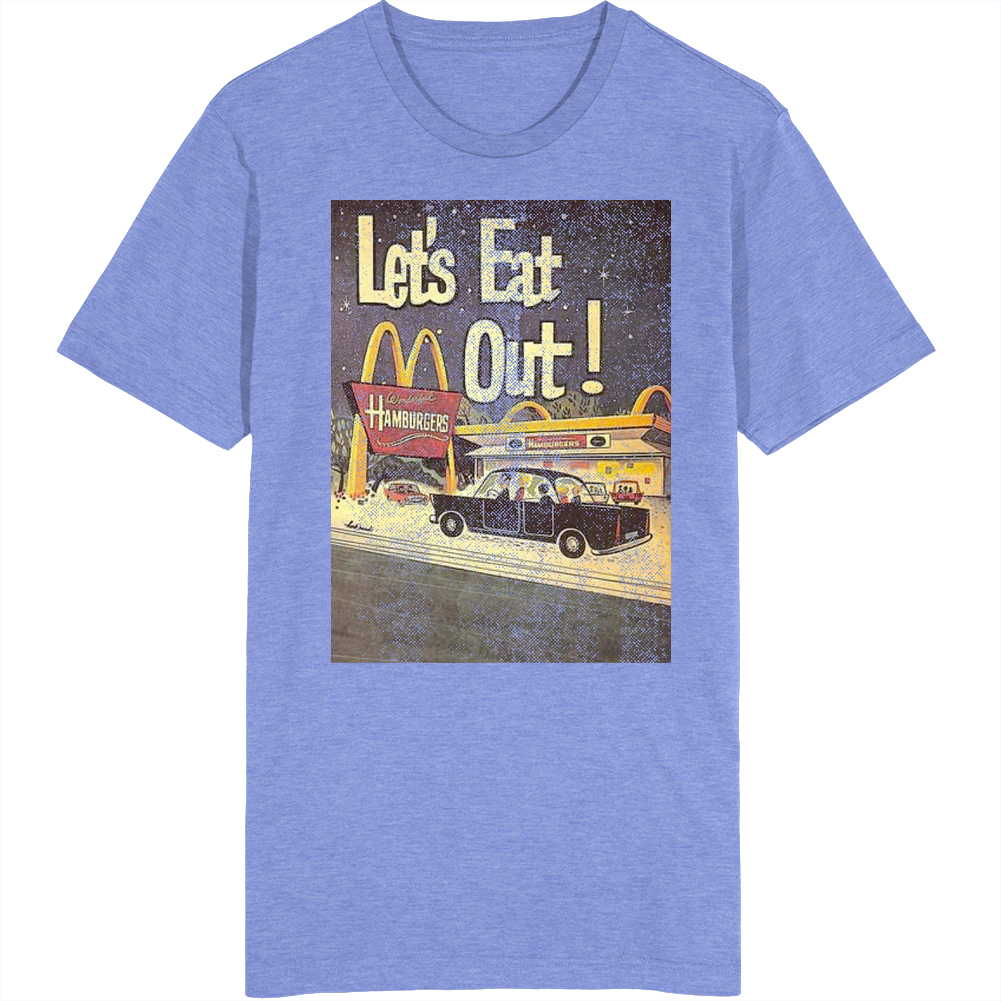 Let's Eat Out Retro Mcdonald's Poster Worn Look Vintage Unisex retro T Shirt Let's Eat Out Retro Mcdonald's Poster Worn Look Vintage Unisex retro T Shirt