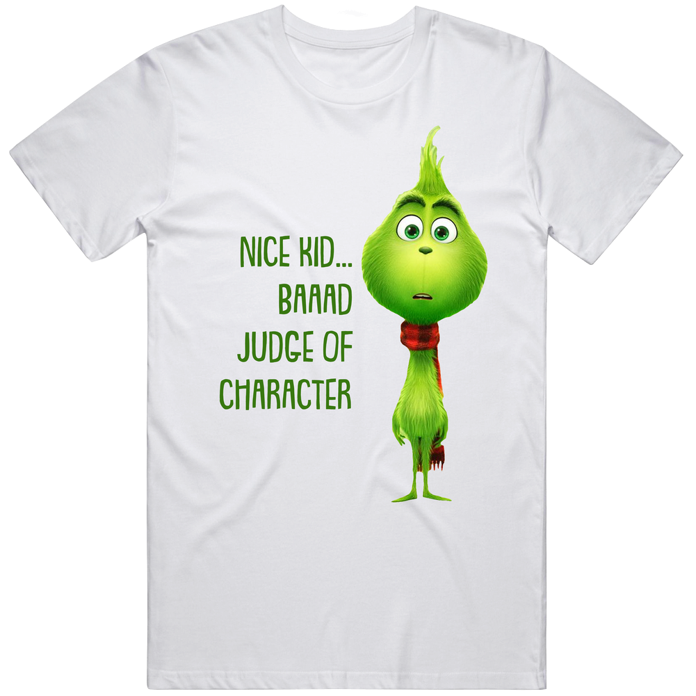 Nice Kid... Baaad Judge Of Character The Grinch Movie Quote Retro T Shirt Nice Kid... Baaad Judge Of Character The Grinch Movie Quote Retro T Shirt
