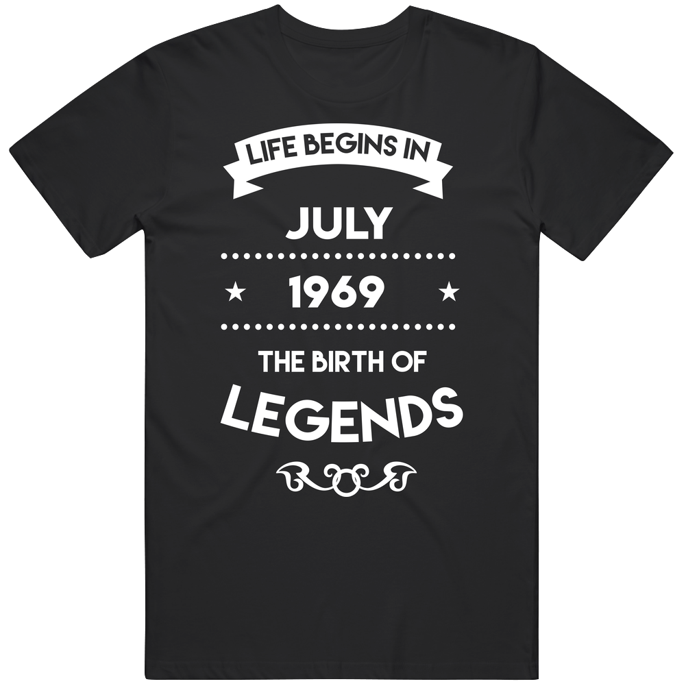 Life Begins In July 1969 The Birth Of Legends Retro T Shirt Life Begins In July 1969 The Birth Of Legends Retro T Shirt