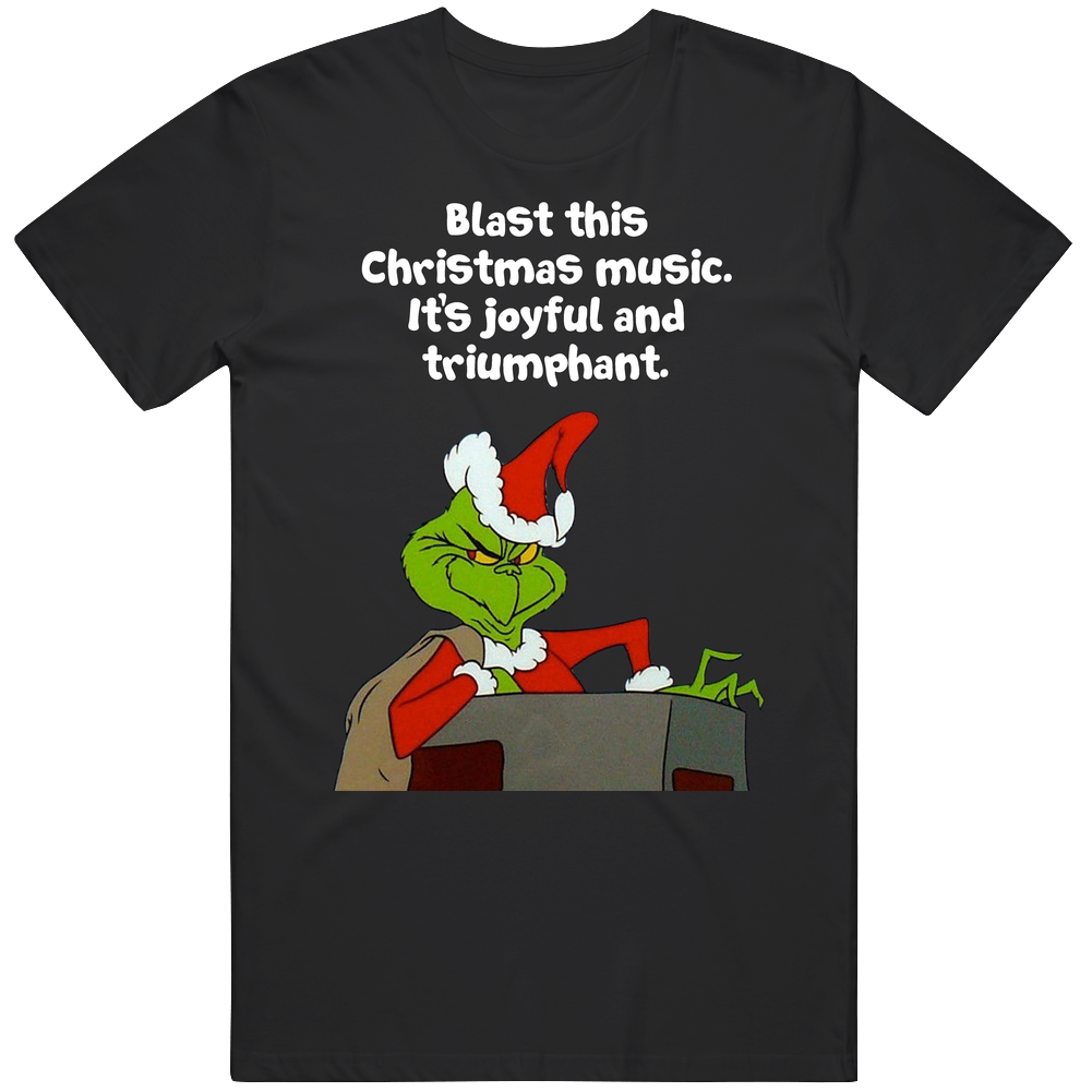 Blast This Christmas Music. It's Joyful And Triumphant The Grinch Chimney Movie Quote Xmas Retro T Shirt Blast This Christmas Music. It's Joyful And Triumphant The Grinch Chimney Movie Quote Xmas Retro T Shirt