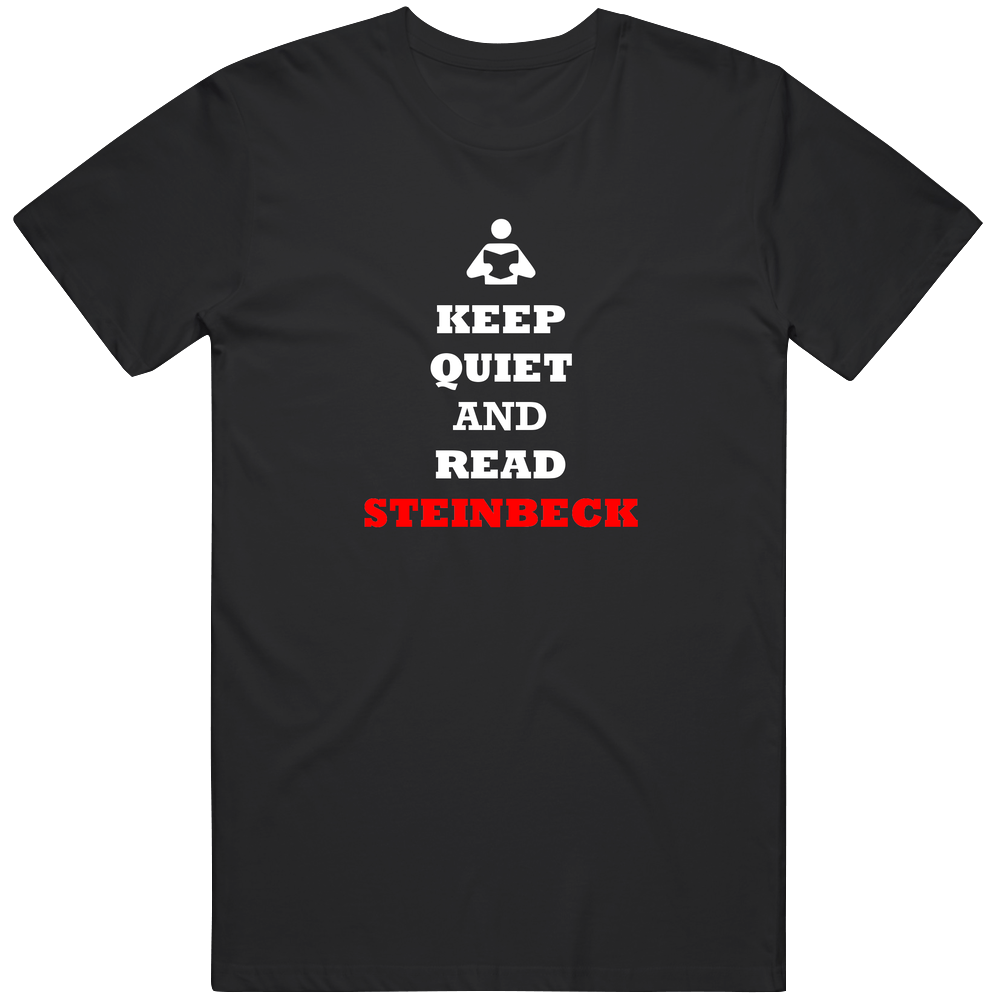 Keep Quiet And Read Steinbeck Retro T Shirt Keep Quiet And Read Steinbeck Retro T Shirt