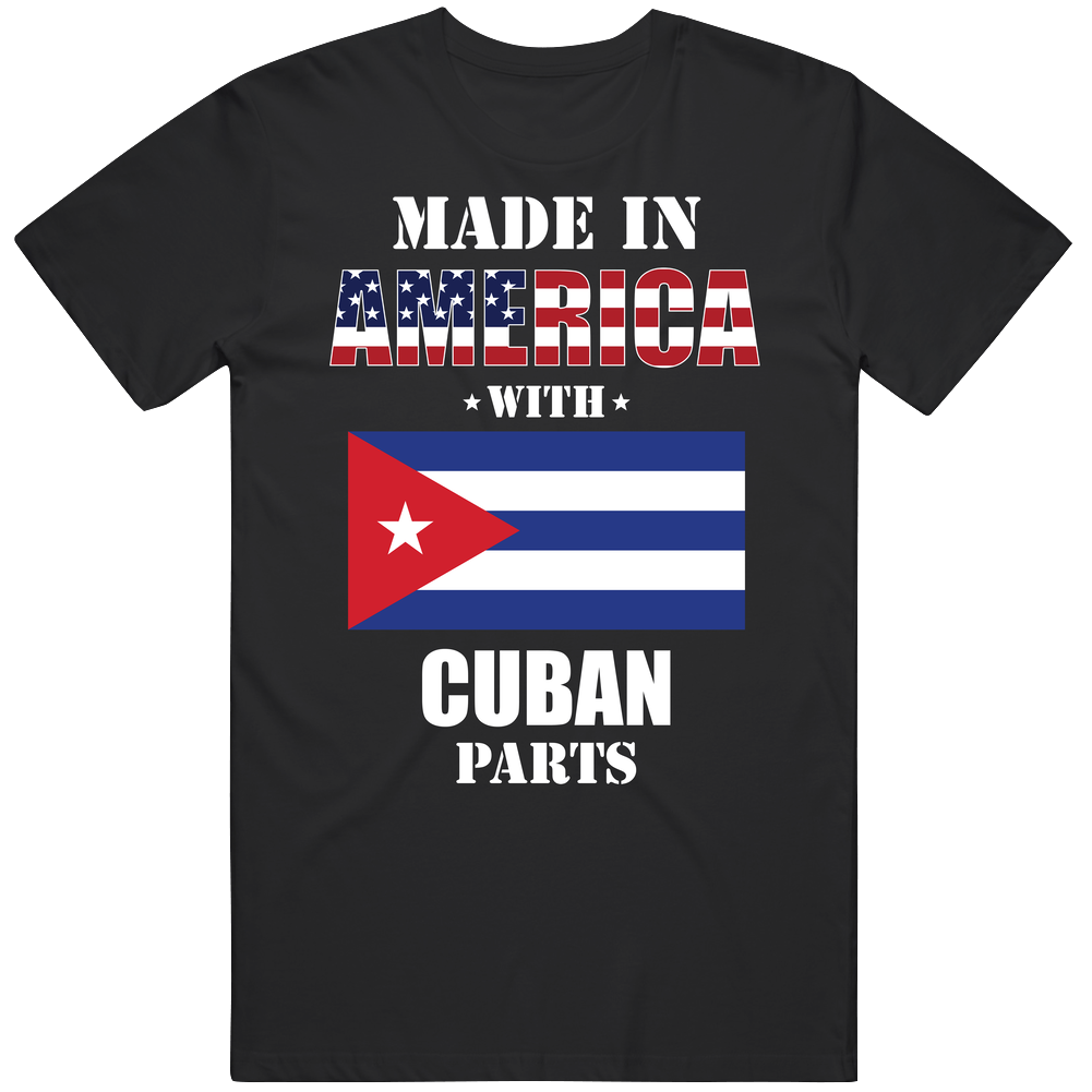 Made In America With Cuban Parts Patriotic Nationality Retro T Shirt Made In America With Cuban Parts Patriotic Nationality Retro T Shirt