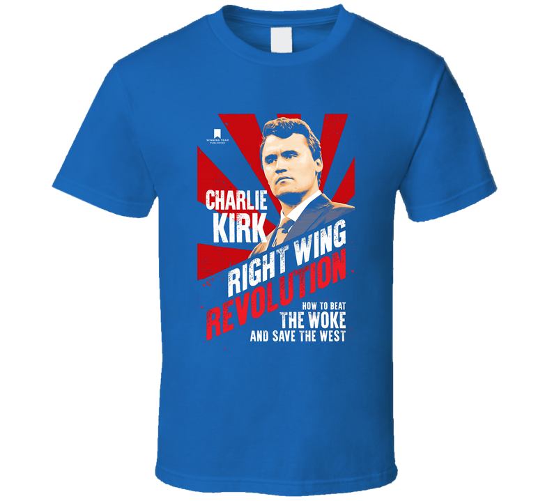 Charlie Kirk Right Wing Revolution Parody T Shirt