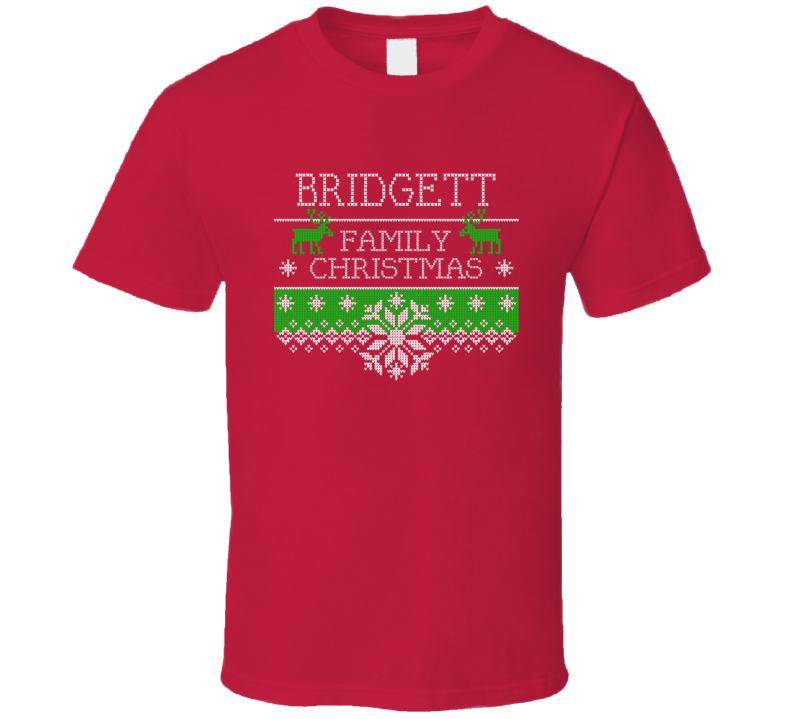Bridgett Family Christmas Ugly Holiday Sweater T Shirt Bridgett Family Christmas Ugly Holiday Sweater T Shirt