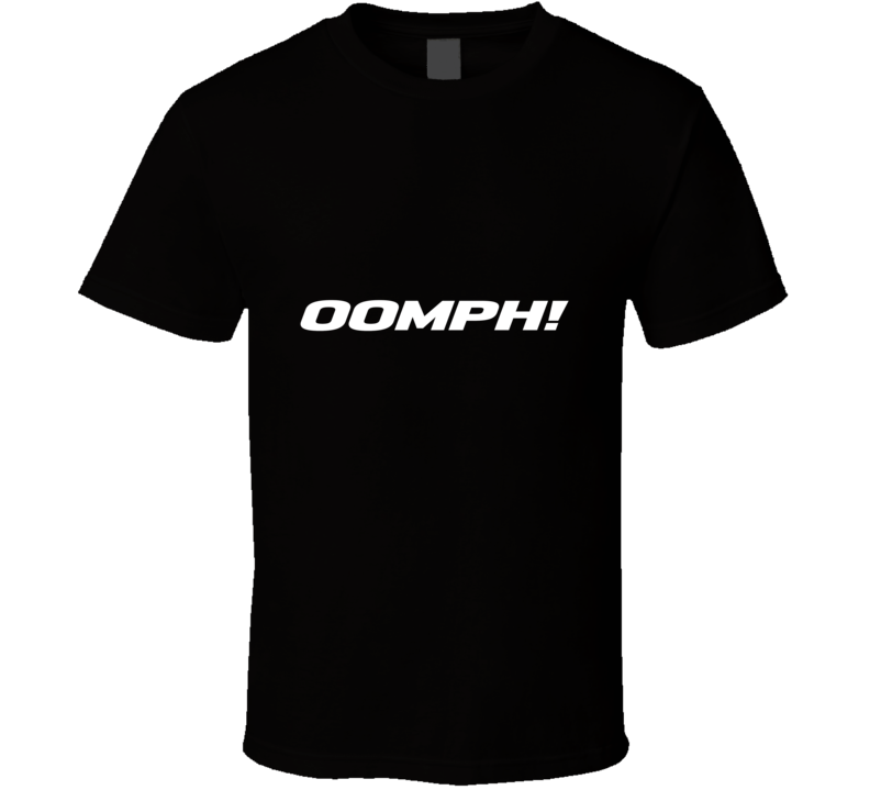 Oomph T Shirt Oomph T Shirt