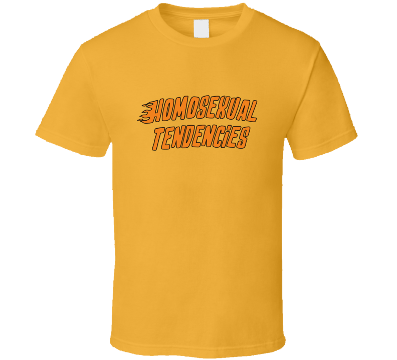 Flame Homosexual Tendencies T Shirt Flame Homosexual Tendencies T Shirt