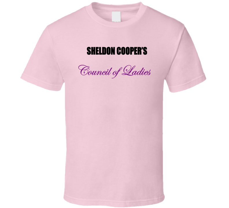 Big Bang Theory Sheldon Coopers Council Of Ladies Womens T Shirt Big Bang Theory Sheldon Coopers Council Of Ladies Womens T Shirt