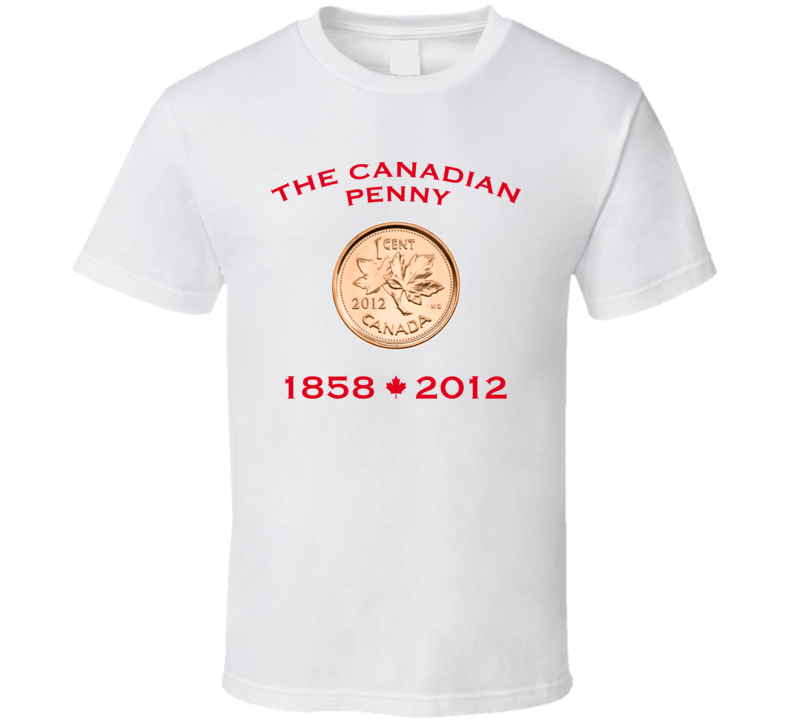 The Canadian Penny Money Farewell T Shirt The Canadian Penny Money Farewell T Shirt