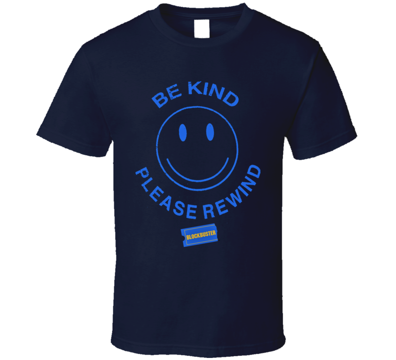 Blockbuster Video Be Kind Please Rewind Funny Retro Distressed Navy T Shirt Blockbuster Video Be Kind Please Rewind Funny Retro Distressed Navy T Shirt