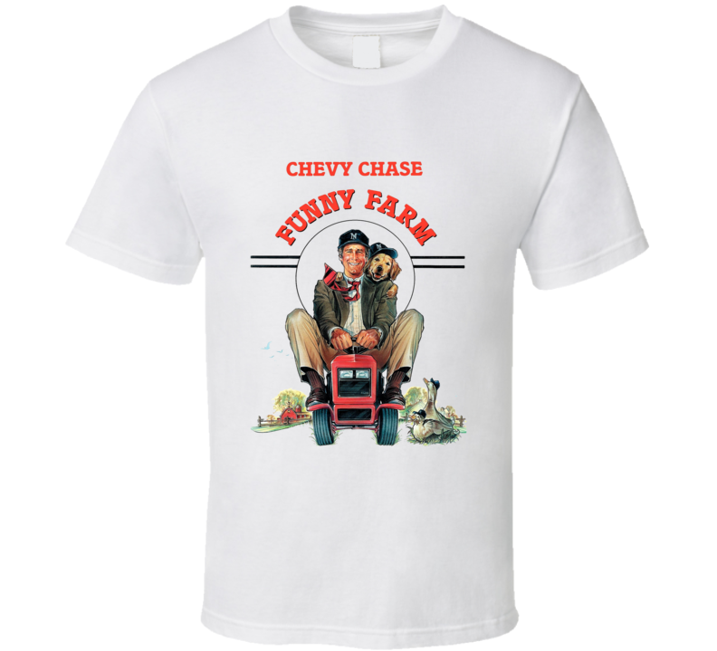Funny Farm Chevy Chase Funny Movie T Shirt Funny Farm Chevy Chase Funny Movie T Shirt
