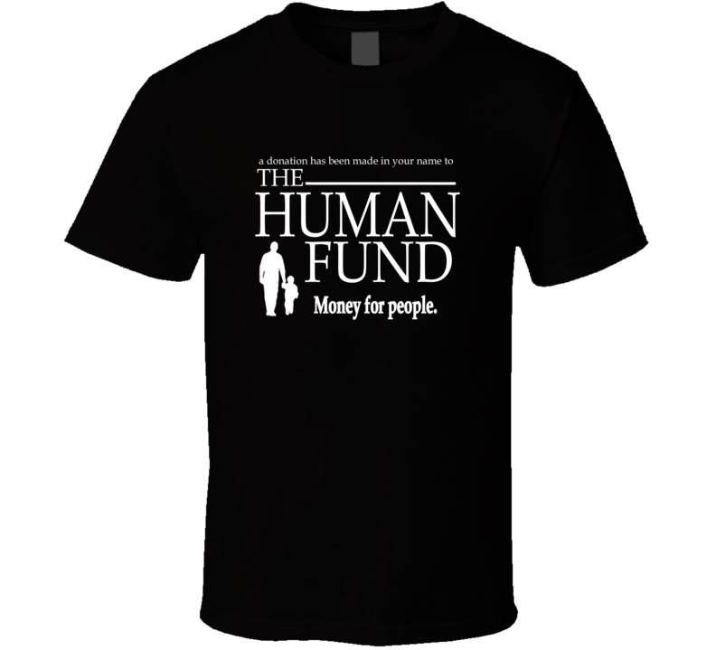 The Human Fund Seinfeld Black Tv Show Funny T Shirt The Human Fund Seinfeld Black Tv Show Funny T Shirt