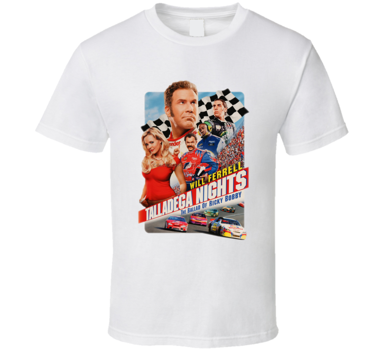 Talladega Nights Ricky Bobby Will Ferrell Funny Movie T Shirt Talladega Nights Ricky Bobby Will Ferrell Funny Movie T Shirt