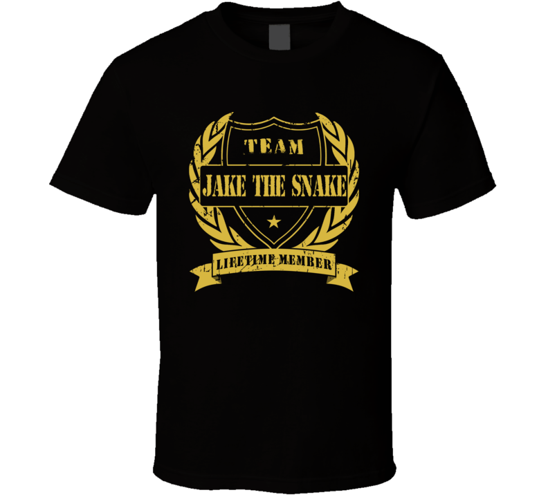 Jake The Snake Team Lifetime Member Wrestling T Shirt Jake The Snake Team Lifetime Member Wrestling T Shirt