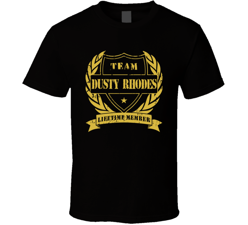 Dusty Rhodes Team Lifetime Member Wrestling T Shirt Dusty Rhodes Team Lifetime Member Wrestling T Shirt