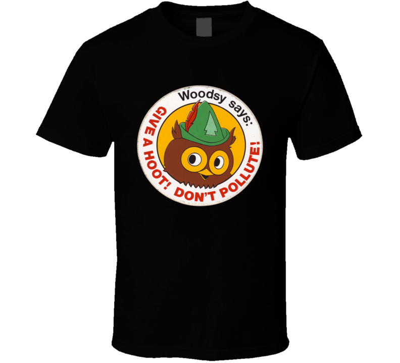 Woodsy The Owl Don't Pollute Environment Retro T Shirt Woodsy The Owl Don't Pollute Environment Retro T Shirt