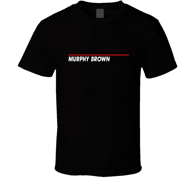 Murphy Brown Retro Sitcom Funny T Shirt Murphy Brown Retro Sitcom Funny T Shirt