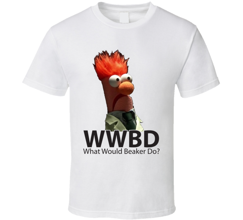 What Would Beaker Do Beaker Muppets Funny T Shirt What Would Beaker Do Beaker Muppets Funny T Shirt