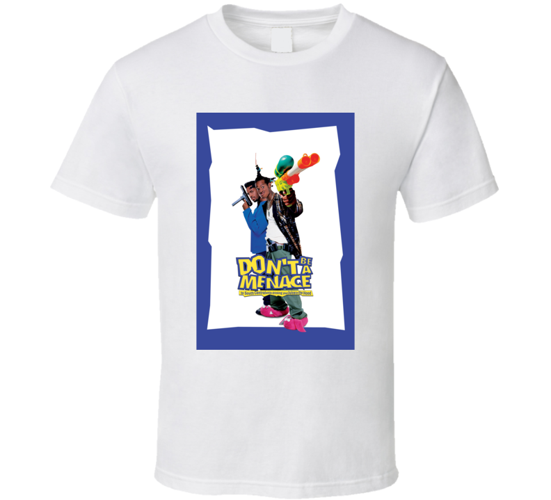 Dont Be A Menace To South Central Retro Funny Movie T Shirt Dont Be A Menace To South Central Retro Funny Movie T Shirt