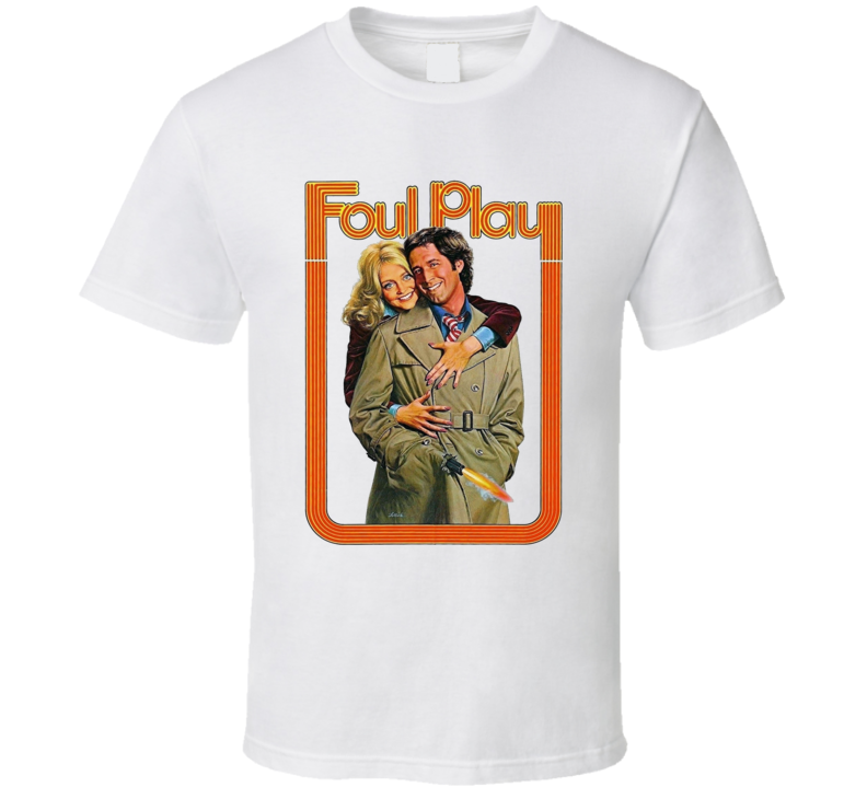 Foul Play Chevy Chase Funny Movie T Shirt Foul Play Chevy Chase Funny Movie T Shirt