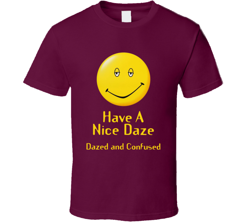Dazed And Confused Retro 90's Funny Movie T Shirt Dazed And Confused Retro 90's Funny Movie T Shirt
