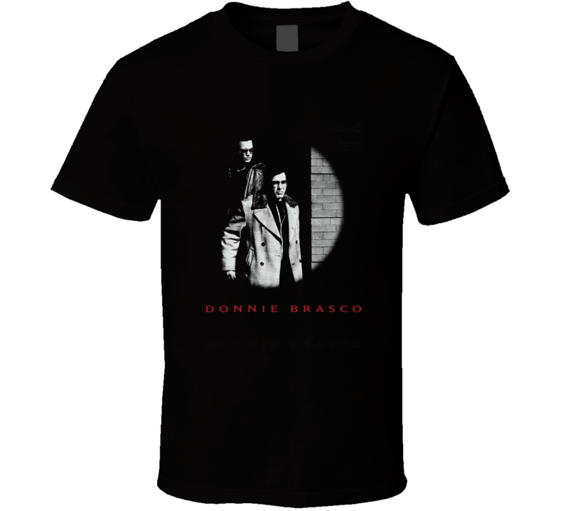 Donnie Brasco Al Pachino Gangster Movie T Shirt Donnie Brasco Al Pachino Gangster Movie T Shirt