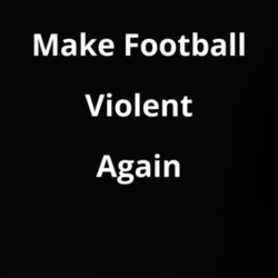 Make Fooball Violent Again Football Parody T Shirt 34479373