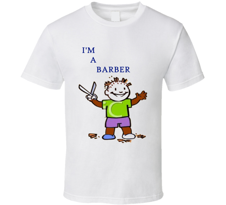 Funny I'm a Barber Tee Shirt Funny I'm a Barber Tee Shirt