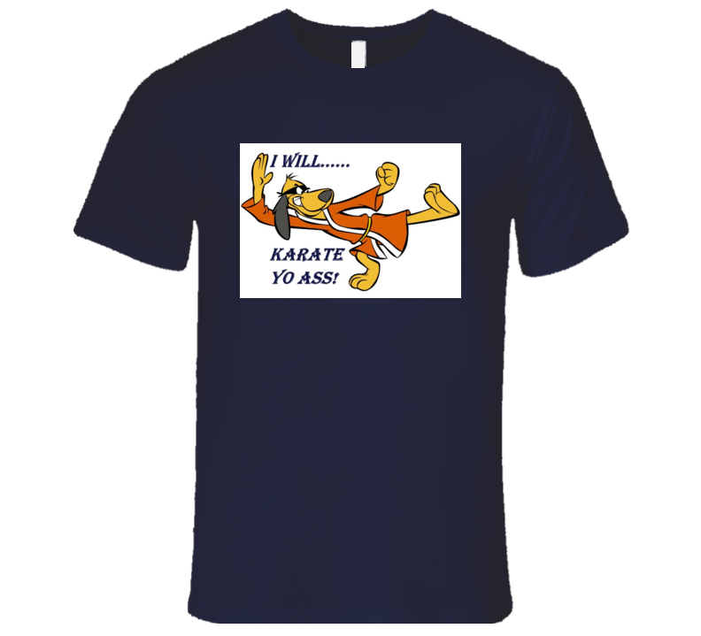 I WILL KARATE YO ASS TEE T Shirt I WILL KARATE YO ASS TEE T Shirt